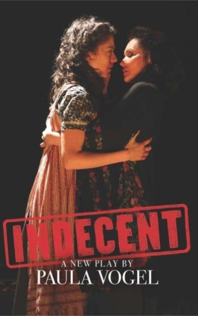 Book cover of: Indecent. By: Paula Vogel