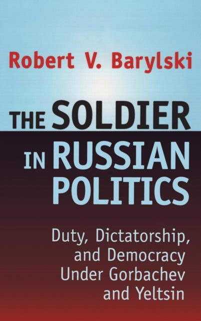 Book cover of: Soldier in Russian Politics, 1985-96