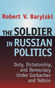 Book cover of: Soldier in Russian Politics, 1985-96