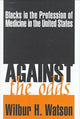 Book cover of: Against the Odds. By: Wilbur Watson