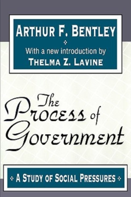 Book cover of: Process of Government. By: Arthur F. Bentley