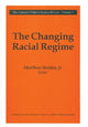 Book cover of: Changing Racial Regime. By: Matthew, Jr. Holden