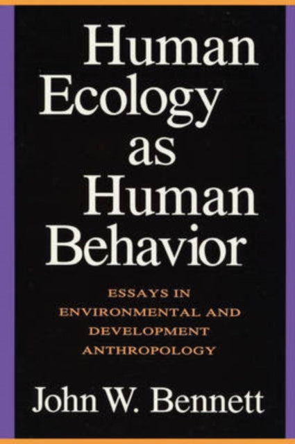 Book cover of: Human Ecology as Human Behavior. By: John Bennett