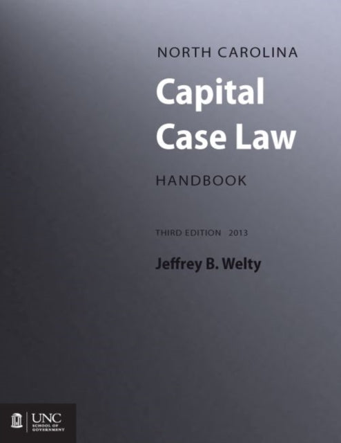 Book cover of: North Carolina Capital Case Law Handbook. By: Jeffrey B. Welty