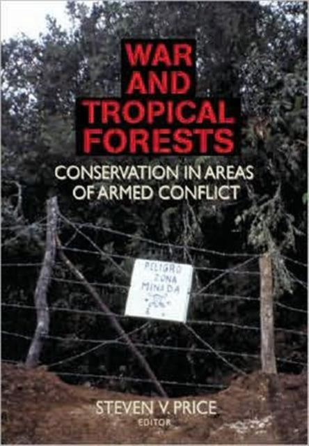 Book cover of: War and Tropical Forests. By: Steven V. Price
