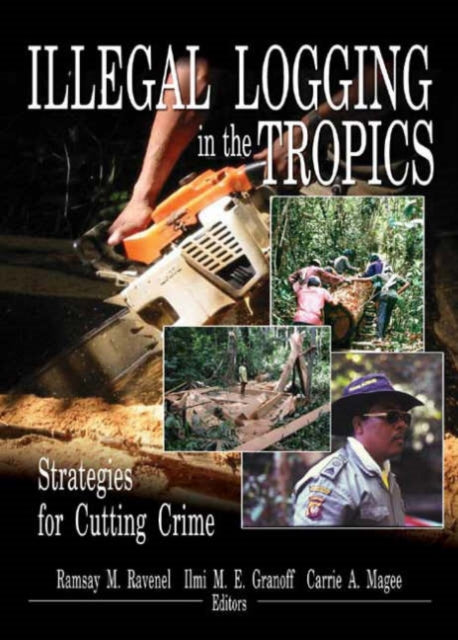 Book cover of: Illegal Logging in the Tropics