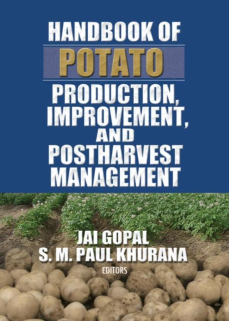 Book cover of: Handbook of Potato Production, Improvement, and Postharvest Management
