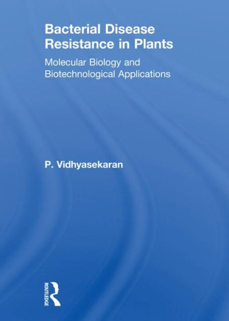 Book cover of: Bacterial Disease Resistance in Plants. By: P. Vidhyasekaran