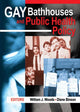 Book cover of: Gay Bathhouses and Public Health Policy