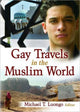 Book cover of: Gay Travels in the Muslim World. By: Michael T. Luongo