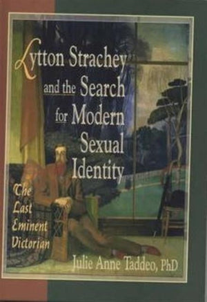 Lytton Strachey and the Search for Modern Sexual Identity