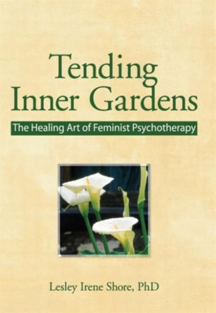 Book cover of: Tending Inner Gardens. By: Lesley Irene Shore