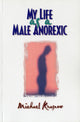 Book cover of: My Life as a Male Anorexic