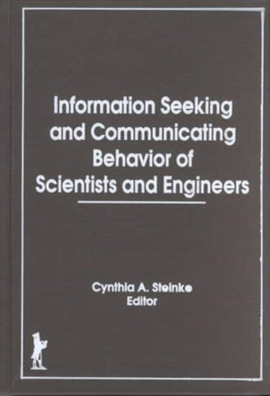 Information Seeking and Communicating Behavior of Scientists and Engineers