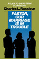 Book cover of: Pastor, Our Marriage Is in Trouble. By: Charles L. Rassieur