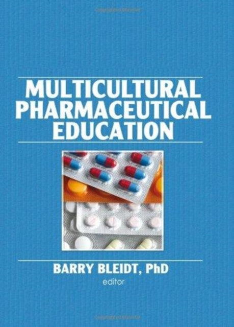 Book cover of: Multicultural Pharmaceutical Education. By: Barry Bleidt