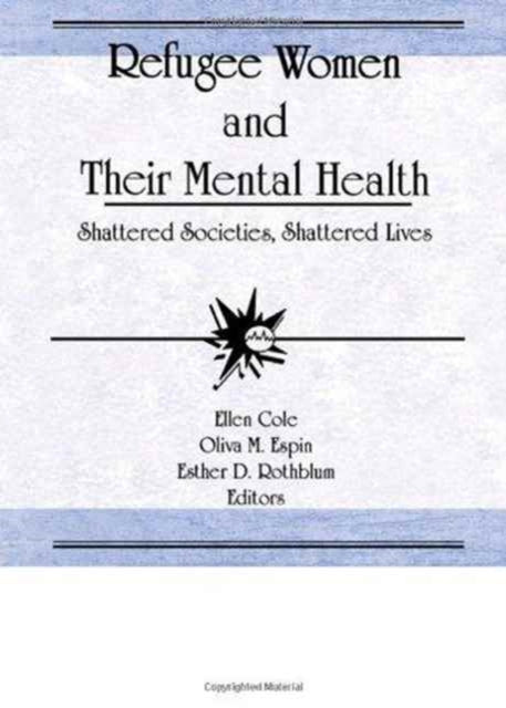 Book cover of: Refugee Women and Their Mental Health. By: Ellen Cole