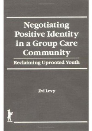 Negotiating Positive Identity in a Group Care Community