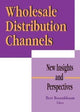 Book cover of: Wholesale Distribution Channels. By: Bert Rosenbloom