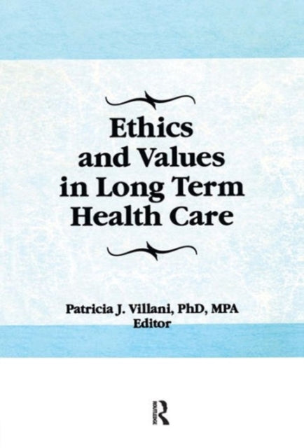 Book cover of: Ethics and Values in Long Term Health Care