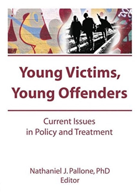 Book cover of: Young Victims, Young Offenders. By: Nathaniel J. Pallone