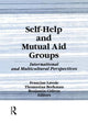 Book cover of: Self-Help and Mutual Aid Groups