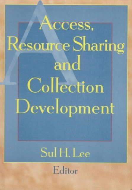 Book cover of: Access, Resource Sharing and Collection Development