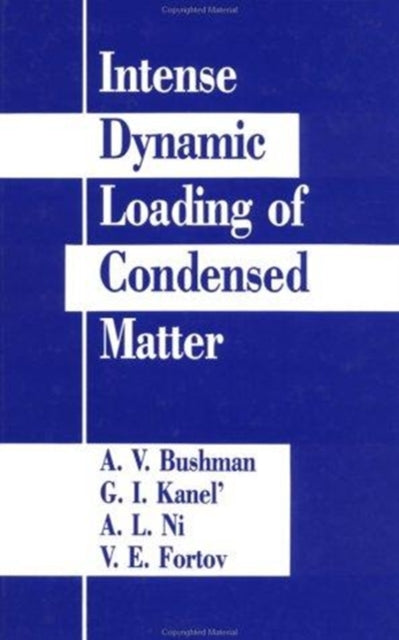 Book cover of: Intense Dynamic Loading Of Condensed Matter. By: A. V. Bushman