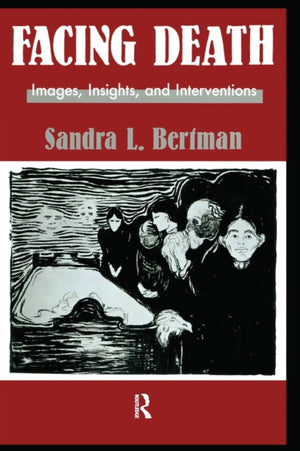 Facing Death: Images, Insights, and Interventions