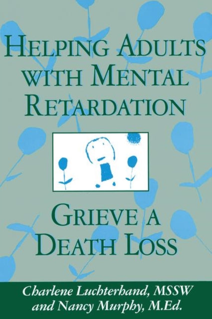 Book cover of: Helping Adults With Mental Retardation Grieve A Death Loss