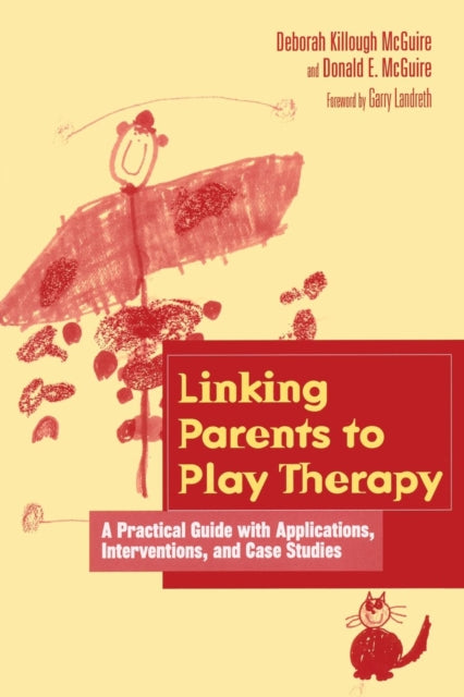 Book cover of: Linking Parents to Play Therapy. By: Killough-McGuir
