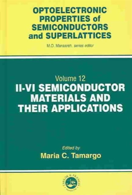 Book cover of: II-VI Semiconductor Materials and their Applications. By: Maria C Tamargo