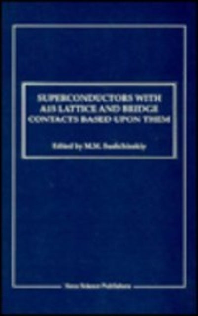 Book cover of: Superconductors with A15 Lattice & Bridge Contacts Based Upon Them. By: M. M. Sushchinskiy