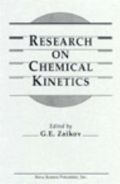 Book cover of: Research on Chemical Kinetics. By: G. E. Zaikov