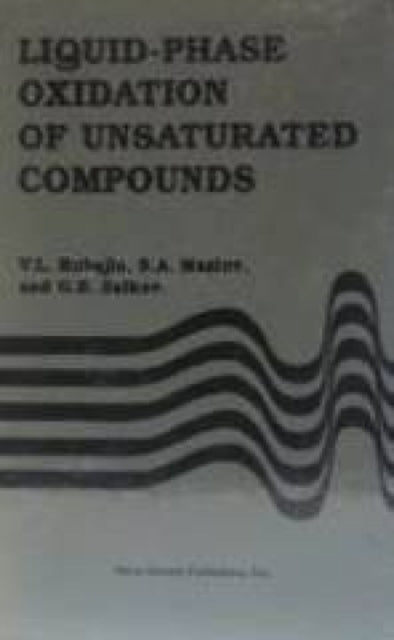 Book cover of: Liquid-Phase Oxidation of Unsaturated Compounds. By: V. L. Rubajlo