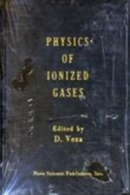 Book cover of: Physics of Ionized Gases. By: D. Veza