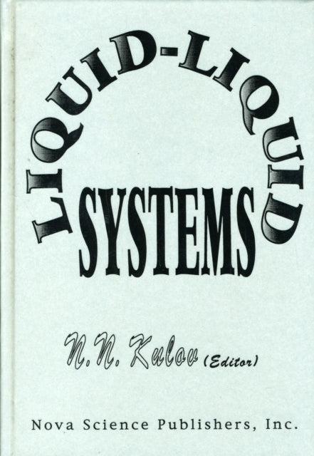 Book cover of: Liquid-Liquid Systems. By: N. N. Kulov