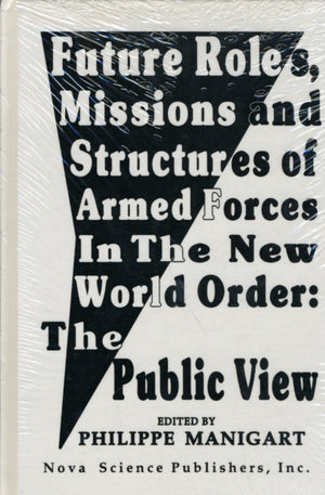Future Roles, Missions & Structures of Armed Forces in the New World Order