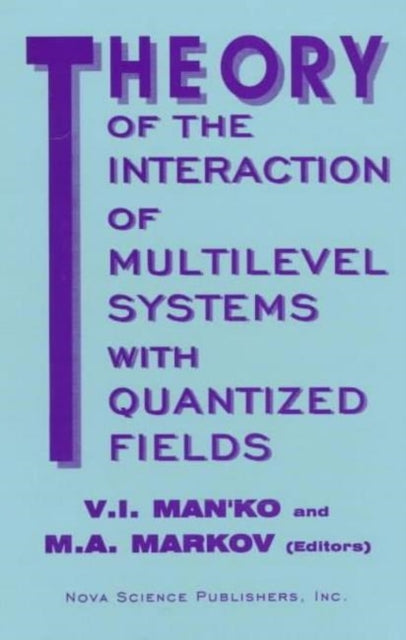 Book cover of: Theory of the Interaction of Multilevel Systems with Quantized Fields