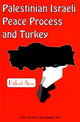 Book cover of: Palestinian Israeli Peace Process & Turkey
