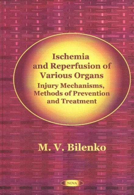 Book cover of: Ischemia & Reperfusion of Various Organs. By: M. V. Bilenko