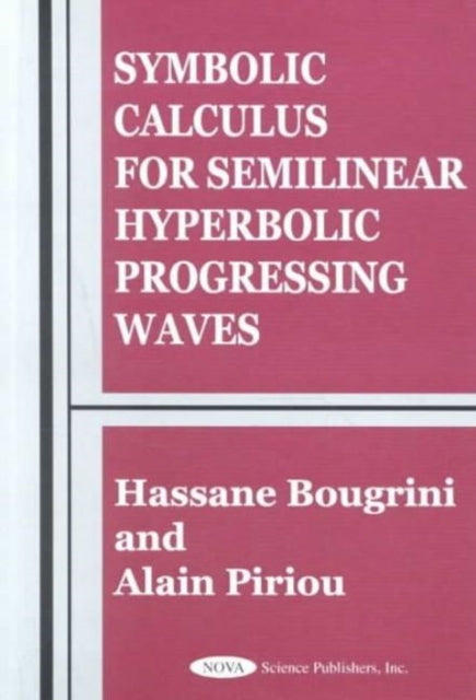 Book cover of: Symbolic Calculus for Semilinear Hyperbolic Progressing Waves