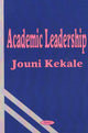 Book cover of: Academic Leadership. By: Jouni Kekale