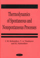 Book cover of: Thermodynamics of Spontaneous & Non-Spontaneous Processes. By: S. I. Kolesnikov