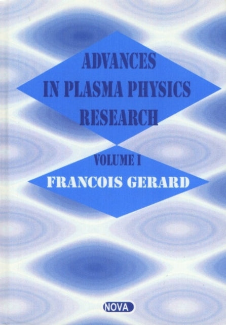 Book cover of: Advances in Plasma Physics Research. By: Francois Gerard