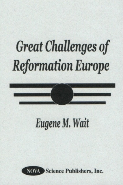 Book cover of: Great Challenges of Reformation Europe. By: Eugene M. Wait