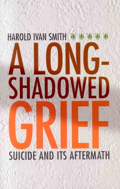 Book cover of: Long-Shadowed Grief. By: Harold Ivan Smith, Harold Smith