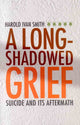 Book cover of: Long-Shadowed Grief. By: Harold Ivan Smith, Harold Smith
