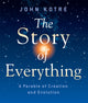 Book cover of: Story of Everything. By: John Kotre, John N. Kotre