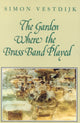 Book cover of: Garden Where the Brass Band Played. By: Simon Vestdijk